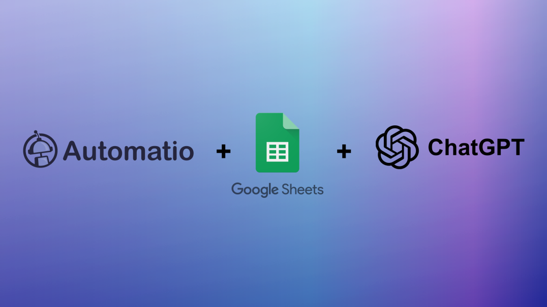 Automatio + SpreadSheet + ChatGPT = 👌