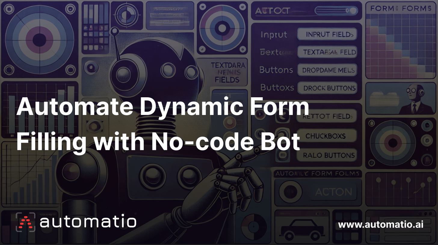 Automate Dynamic Form Filling with No-code Bot