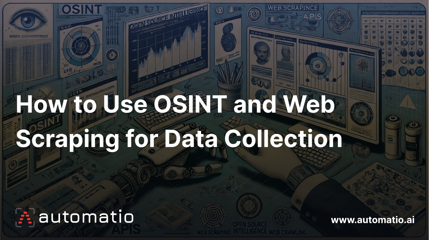 How to Use OSINT and Web Scraping for Data Collection