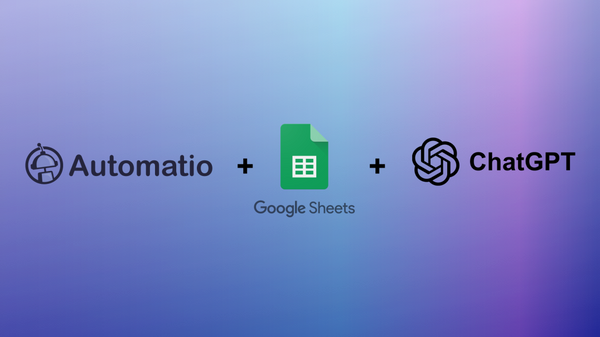 Automatio + SpreadSheet + ChatGPT = 👌