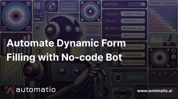 Automate Dynamic Form Filling with No-code Bot