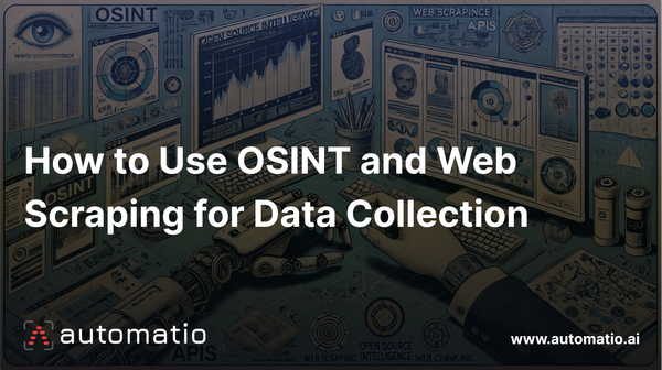 How to Use OSINT and Web Scraping for Data Collection